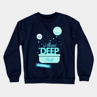 Alan's Deep Bath Crewneck Sweatshirt